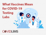 What Vaccines Mean for COVID-19 Testing Labs